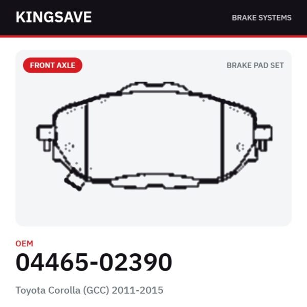 Front Brake Pad Set for Toyota Corolla (GCC) 2011-2015 – OEM 04465-02390 – KingSave