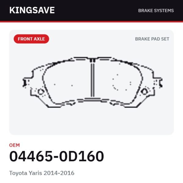 Front Brake Pad Set for Toyota Yaris 2014-2016 & Toyota Prius – OEM 04465-0D160 – KingSave Front Brake Pad Set for Toyota Yaris 2014-2016 & Toyota Prius – OEM 04465-0D160 – KingSave