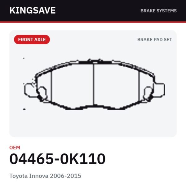 Front Brake Pad Set for Toyota Innova 2006-2015 – OEM 04465-0K110 – KingSave