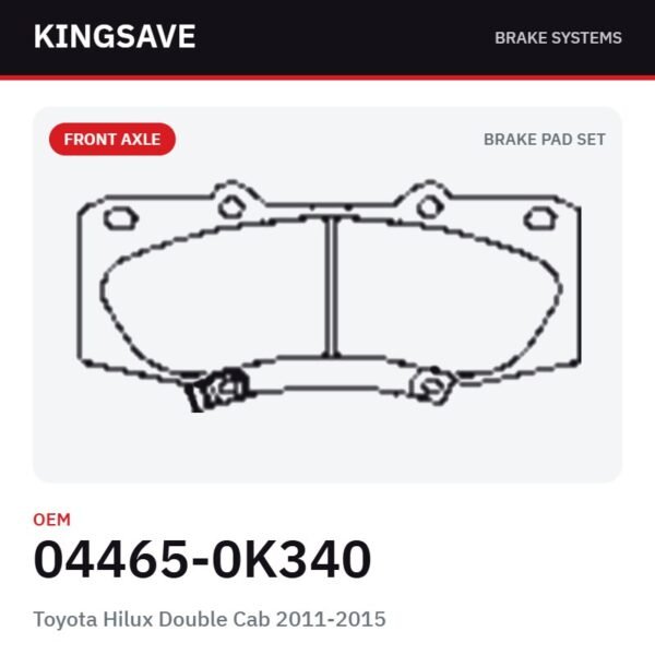 Front Brake Pad Set for Toyota Hilux Double Cab 2011-2015 – OEM 04465-0K340 – KingSave