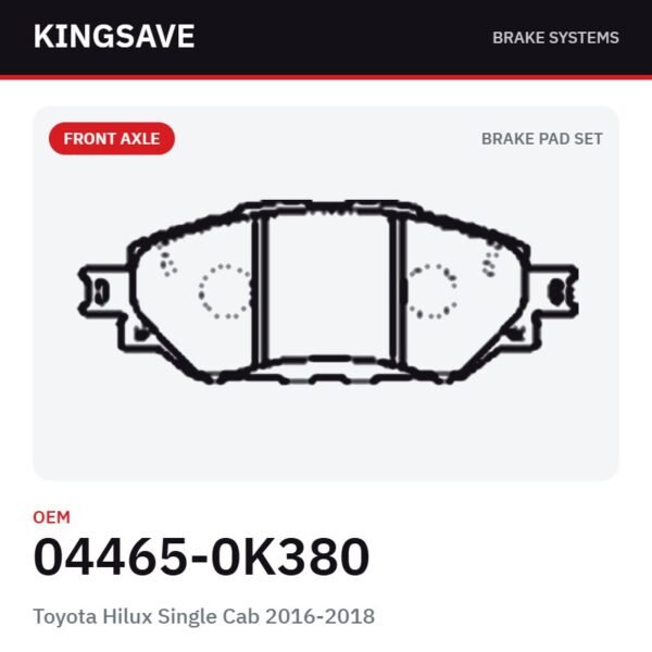 Front Brake Pad Set for Toyota Hilux Single Cab 2016-2018 – OEM 04465-0K380 – KingSave