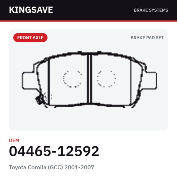 Front Brake Pad Set for Toyota Corolla (GCC) 2001-2007 & Suzuki Liana 2000-2007 – OEM 04465-12592 – KingSave