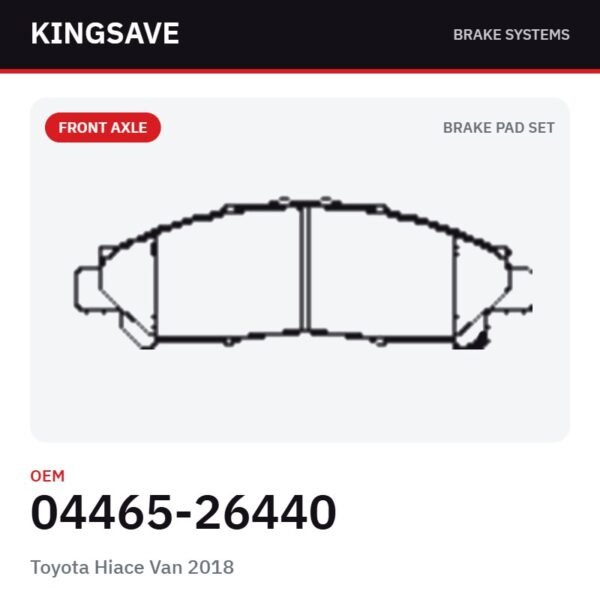 Front Brake Pad Set for Toyota Hiace Van 2018 – OEM 04465-26440 – KingSave