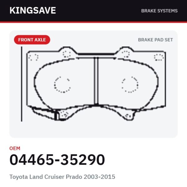 Front Brake Pad Set for Toyota Land Cruiser Prado 2003-2015 & Toyota Fortuner – OEM 04465-35290 – KingSave Front Brake Pad Set for Toyota Land Cruiser Prado 2003-2015 & Toyota Fortuner – OEM 04465-35290 – KingSave