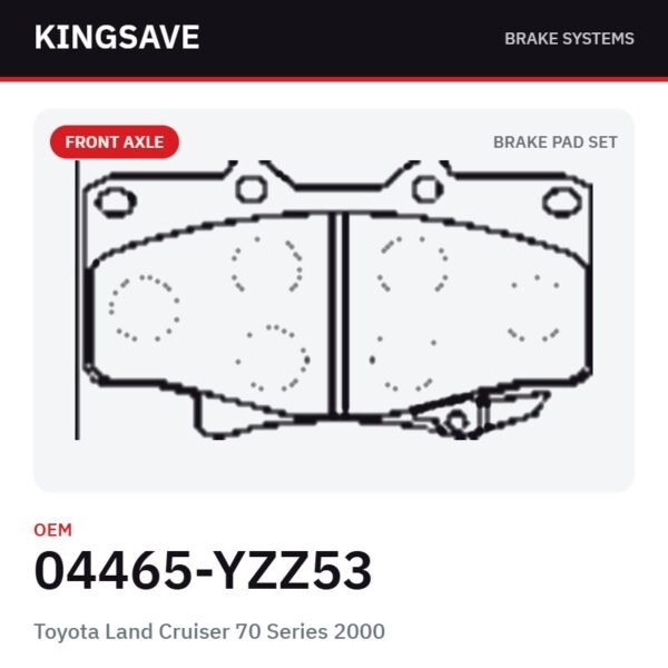 Front Brake Pad Set for Toyota Land Cruiser 70 Series 2000 – OEM 04465-YZZ53 – KingSave Front Brake Pad Set for Toyota Land Cruiser 70 Series 2000 – OEM 04465-YZZ53 – KingSave