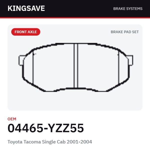 Front Brake Pad Set for Toyota Tacoma Single Cab 2001-2004 & Toyota Cressida 1990 – OEM 04465-YZZ55 – KingSave