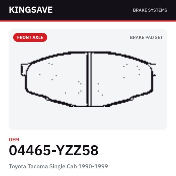 Front Brake Pad Set for Toyota Tacoma Single Cab 1990-1999 & Toyota Cressida 1985 – OEM 04465-YZZ58 – KingSave