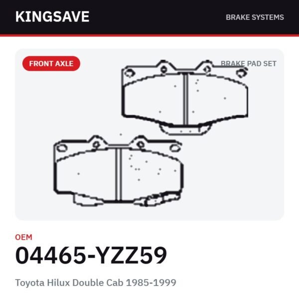 Front Brake Pad Set for Toyota Hilux Double Cab 1985-1999 – OEM 04465-YZZ59 – KingSave