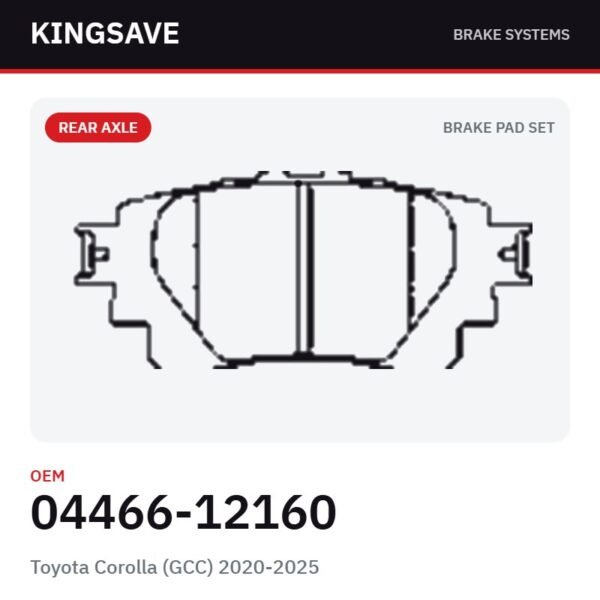 Rear Brake Pad Set for Toyota Corolla (GCC) 2020-2025 – OEM 04466-12160 – KingSave