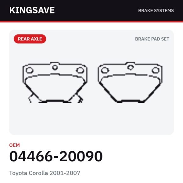Rear Brake Pad Set for Toyota Corolla 2001-2007 & Toyota Yaris 2002-2013 – OEM 04466-20090 – KingSave