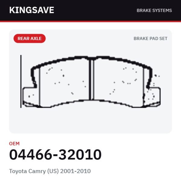 Rear Brake Pad Set for Toyota Camry (US) 2001-2010 – OEM 04466-32010 – KingSave Rear Brake Pad Set for Toyota Camry (US) 2001-2010 – OEM 04466-32010 – KingSave