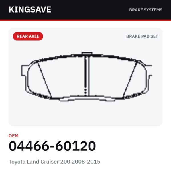 Rear Brake Pad Set for Toyota Land Cruiser 200 2008-2015 – OEM 04466-60120 – KingSave