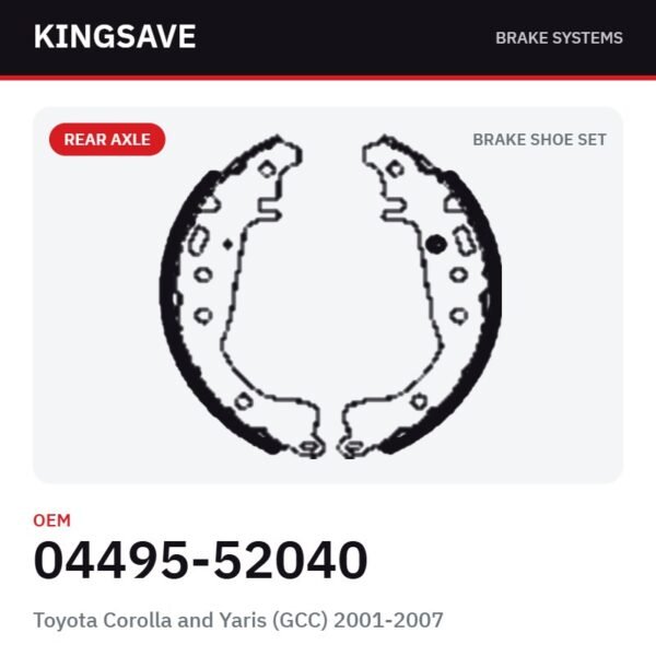 Rear Brake Shoe Set for Toyota Corolla and Yaris (GCC) 2001-2007 – OEM 04495-52040 – KingSave Rear Brake Shoe Set for Toyota Corolla and Yaris (GCC) 2001-2007 – OEM 04495-52040 – KingSave