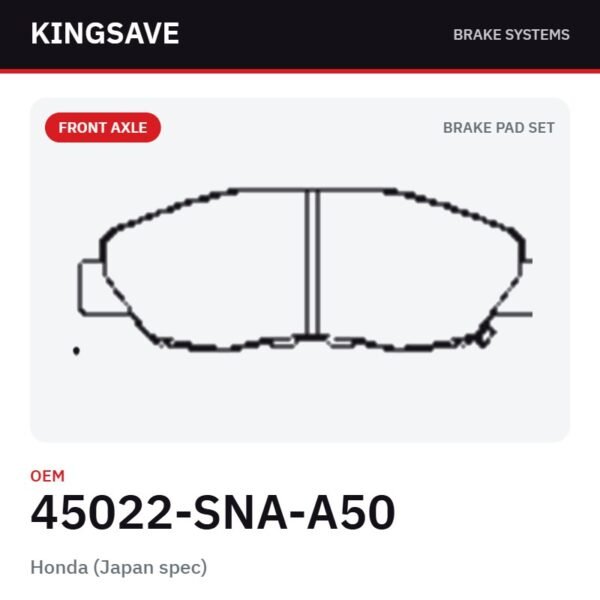 Front Brake Pad Set for Honda (Japan spec) – OEM 45022-SNA-A50 – KingSave