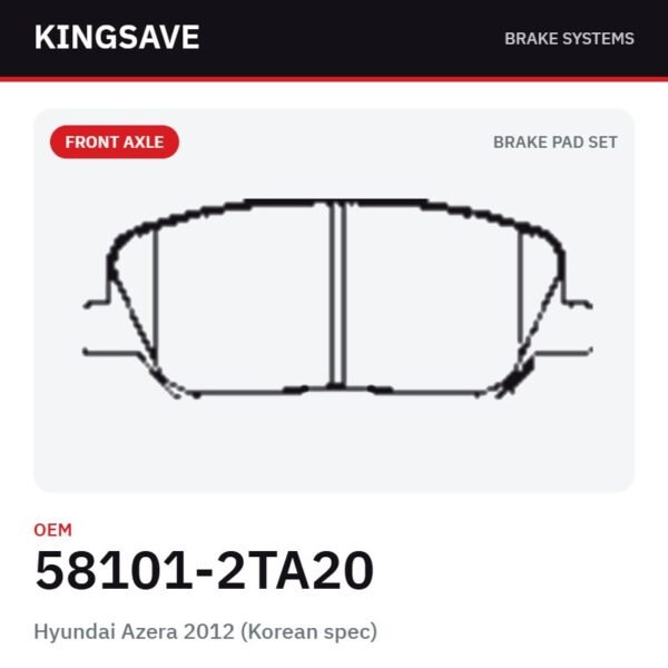 Front Brake Pad Set for Hyundai Azera 2012 (Korean spec) & Hyundai Santa Fe 2014 – OEM 58101-2TA20 – KingSave