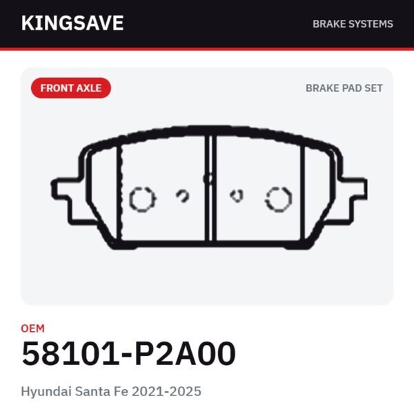 Front Brake Pad Set for Hyundai Santa Fe 2021-2025 – OEM 58101-P2A00 – KingSave Front Brake Pad Set for Hyundai Santa Fe 2021-2025 – OEM 58101-P2A00 – KingSave