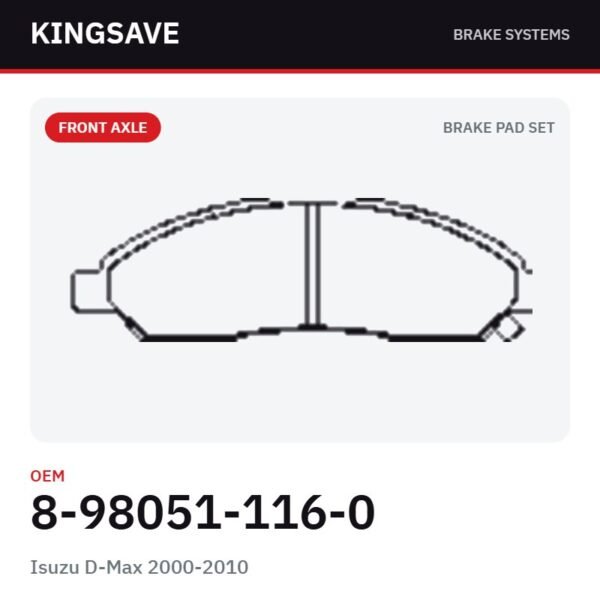 Front Brake Pad Set for Isuzu D-Max 2000-2010 – OEM 8-98051-116-0 – KingSave