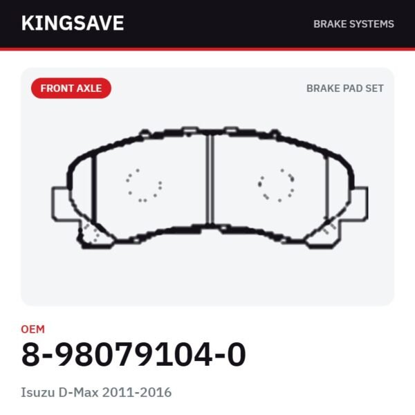 Front Brake Pad Set for Isuzu D-Max 2011-2016 – OEM 8-98079104-0 – KingSave