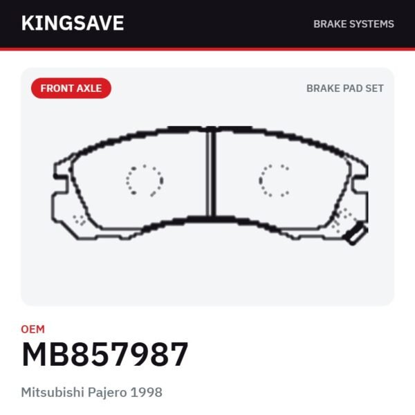 Front Brake Pad Set for Mitsubishi Pajero 1998 – OEM MB857987 – KingSave