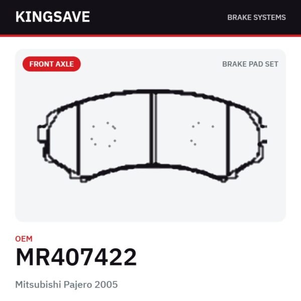 Front Brake Pad Set for Mitsubishi Pajero 2005 – OEM MR407422 – KingSave