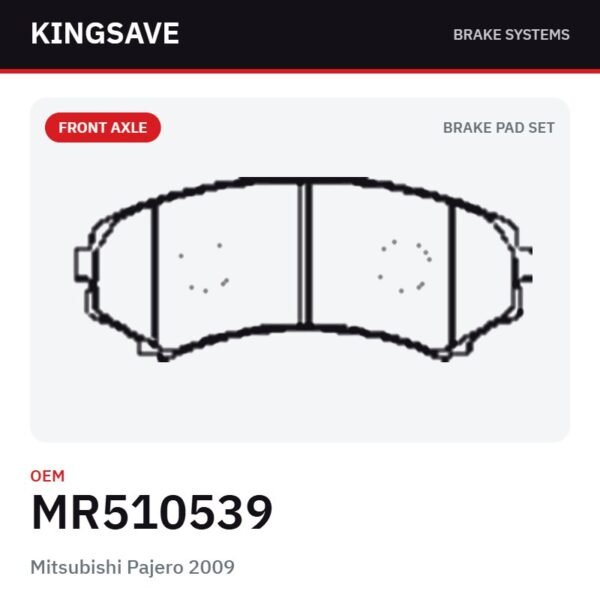 Front Brake Pad Set for Mitsubishi Pajero 2009 & Isuzu D-Max 2008-2012 – OEM MR510539 – KingSave